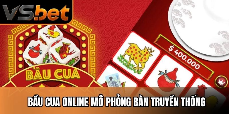 Bầu cua online mô phỏng bàn truyền thống