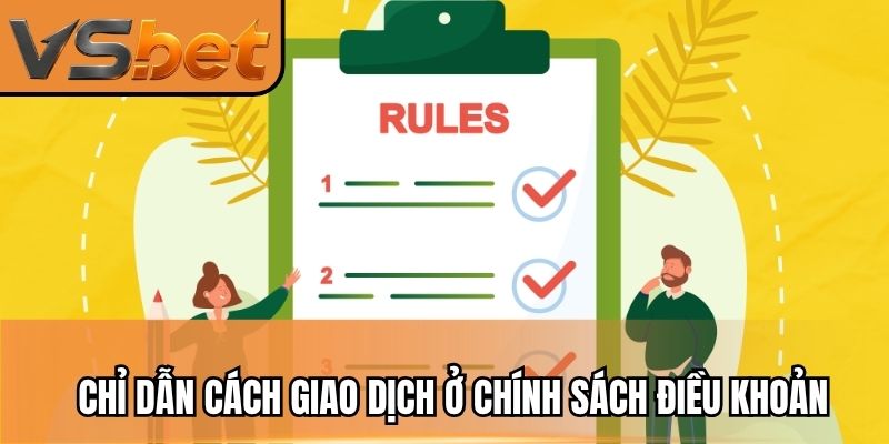Chỉ dẫn cách giao dịch và ưu đãi ở chính sách điều khoản