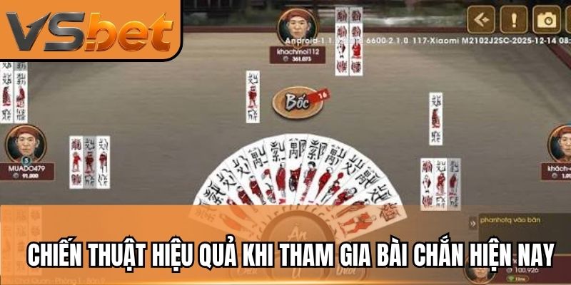 Chiến thuật hiệu quả khi tham gia bài chắn hiện nay