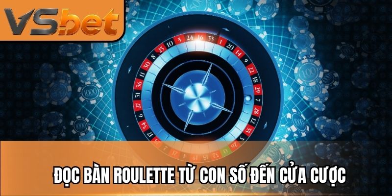 Đọc bàn Roulette từ con số đến cửa cược