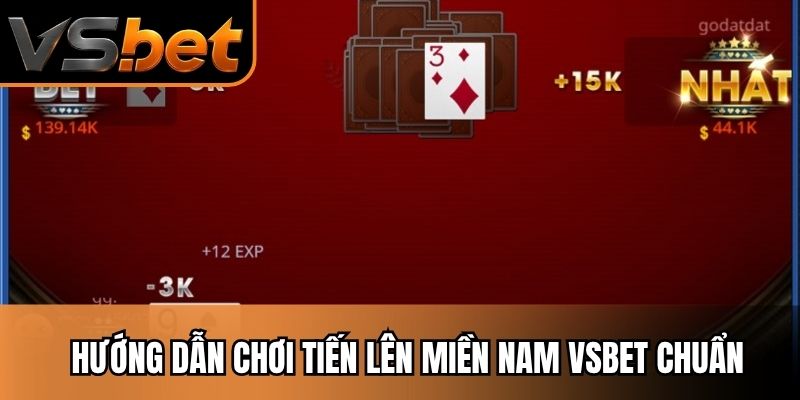 Hướng dẫn chơi tiến lên miền nam vsbet chuẩn