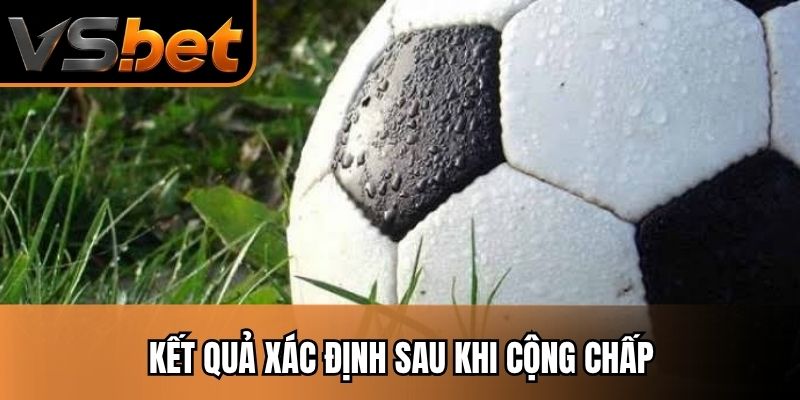 Kết quả xác định sau khi cộng chấp