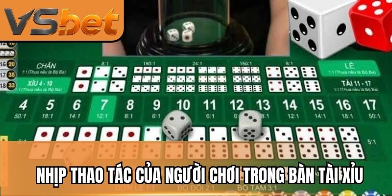 Nhịp thao tác của người chơi trong bàn Tài xỉu