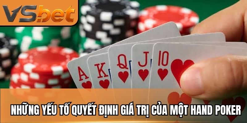 Những yếu tố quyết định giá trị của một hand Poker