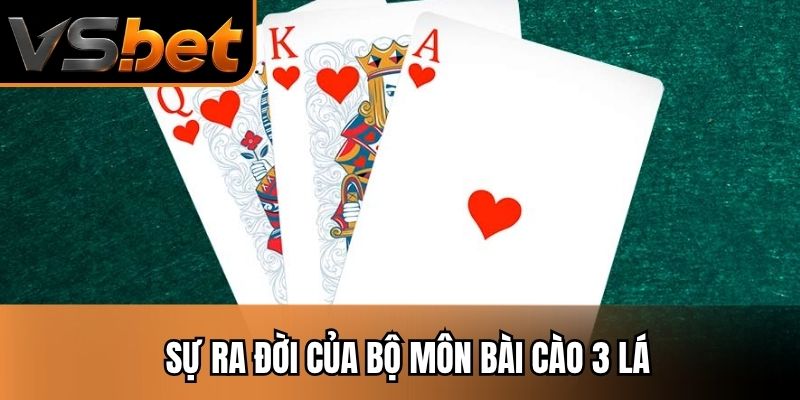 Sự ra đời của bộ môn bài cào 3 lá
