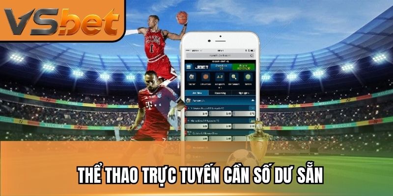 Thể thao trực tuyến cần số dư sẵn