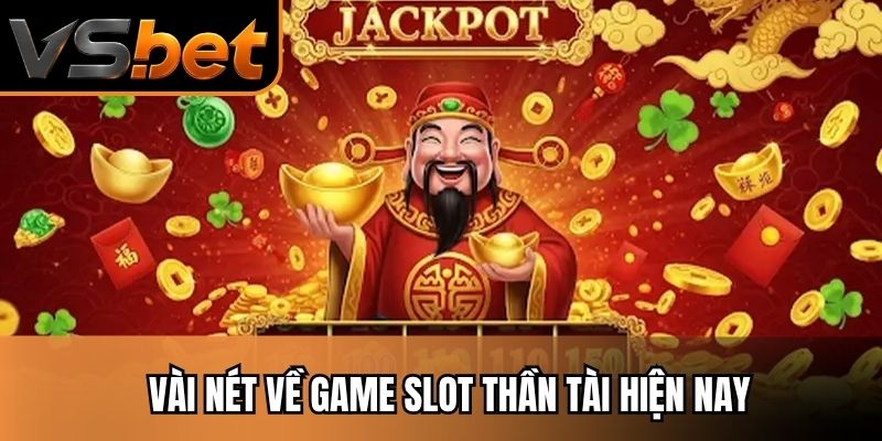 Vài nét về game slot thần tài hiện nay